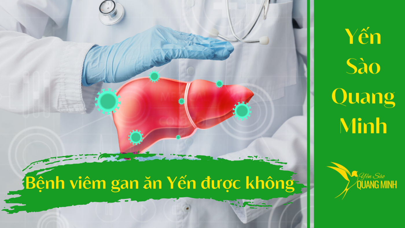 yến sào có tốt cho người bị bệnh viêm gan không