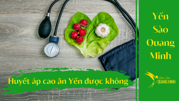cao huyết áp ăn yến sào được không