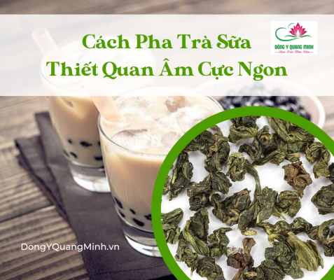 Cách Pha Trà Sữa Thiết Quan Âm