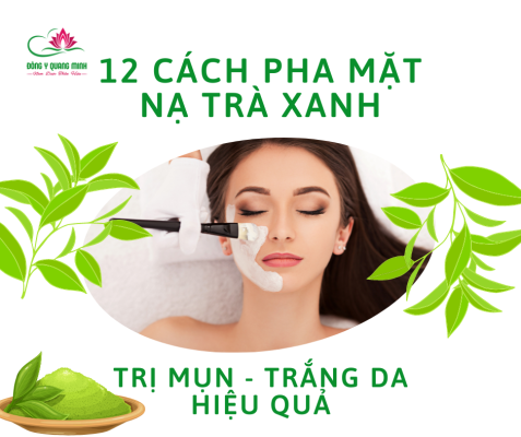 cách Pha Mặt Nạ Trà Xanh Trị Mụn, Trắng Da