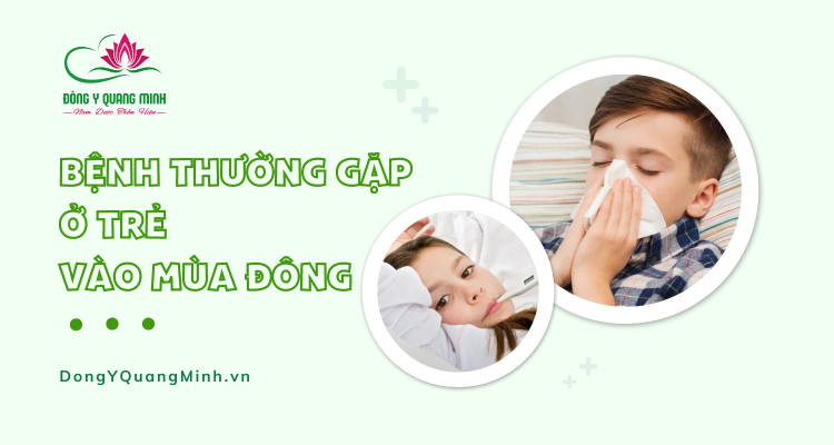 6 Bệnh Thường Gặp Ở Trẻ Vào Mùa Đông Và Cách Phòng Tránh