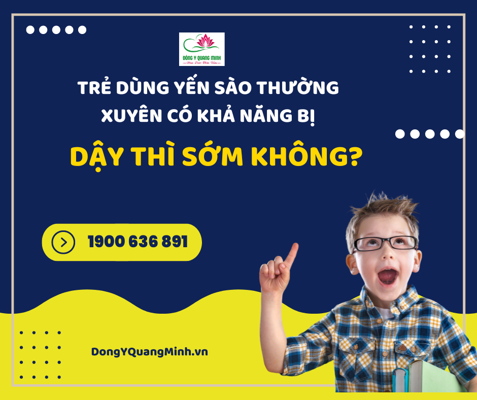 trẻ ăn yến sào có bị dậy thì sớm không