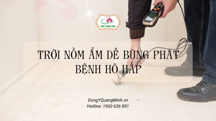 trời nồm ẩm dễ bùng phát bệnh hô hấp