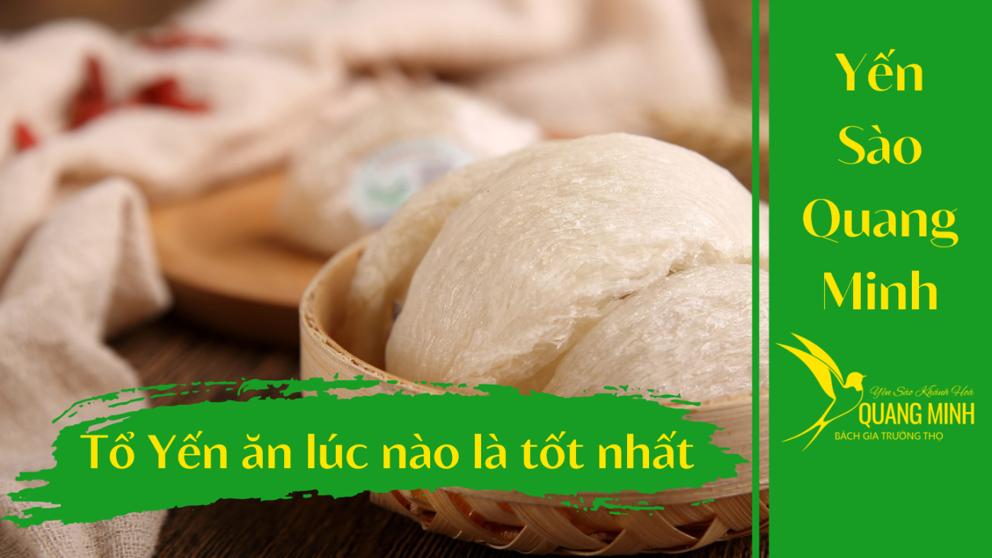 Ăn Tổ Yến Lúc Nào Là Tốt Nhất?