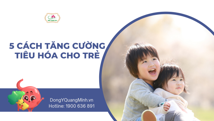 cách tăng cường tiêu hóa cho trẻ