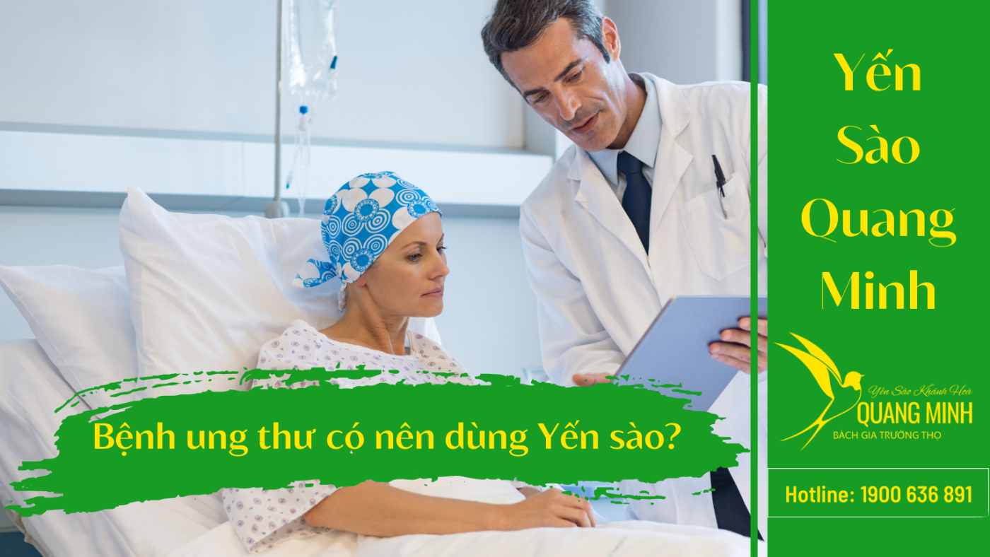 tác dụng của tổ yến với người bị ung thư