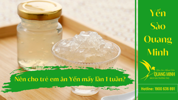 trẻ em ăn yến tuần mấy lần
