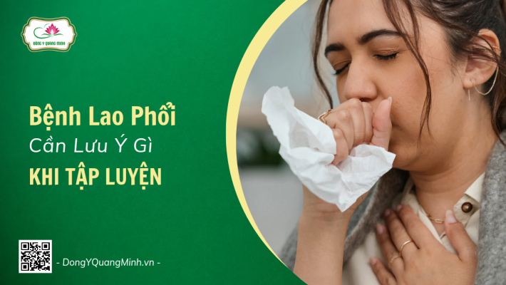 Tập Luyện Cho Người Bệnh Lao Phổi Cần Lưu Ý Gì?