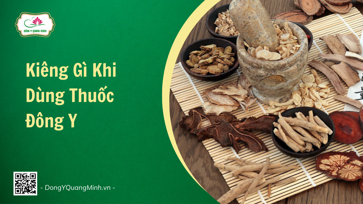 Kiêng Gì Khi Dùng Thuốc Đông Y?